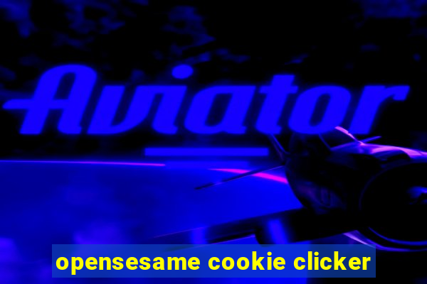 opensesame cookie clicker